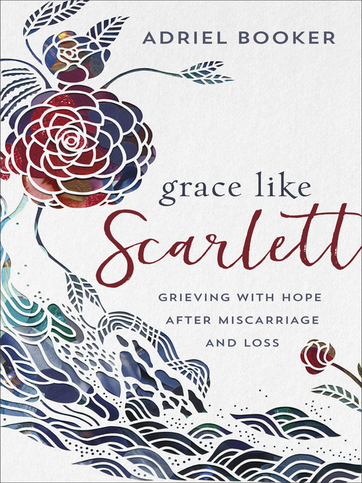 Title details for Grace Like Scarlett by Adriel Booker - Available
